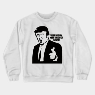 Vote Wisely Keep America Great Vote For Trump Crewneck Sweatshirt